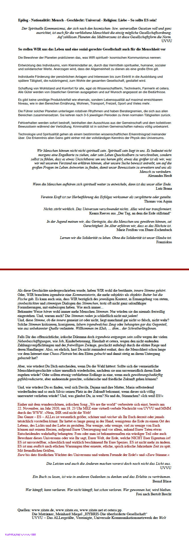 Idealgesellschaft Spiritueller Kommunismus - Leben nach kosmisch-universellen Gesetzen - Nationalitt: Mensch - Geschlecht: Universal - Religion: Liebe