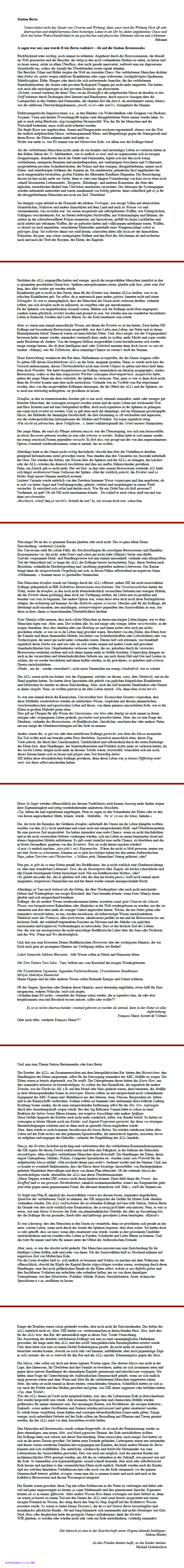 Einzige, derzeitige Alternative zum Überleben; der Auserwälten Menschen, der Jugendlichen und Kinder ehemals von der Erde